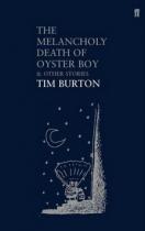 Tim Burton: Melancholy Death of Oyster Boy