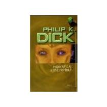Dick Philip K. Podivný ráj a jiné povídky